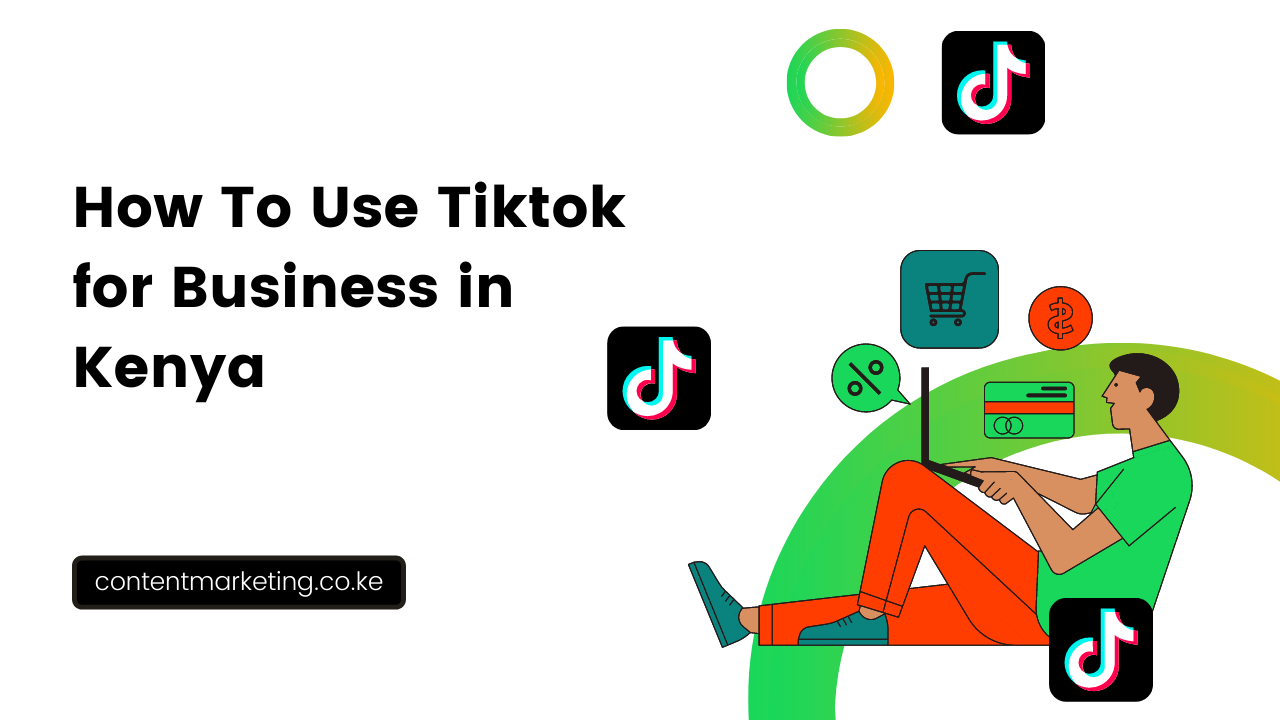 How To Use Tiktok for Business in Kenya