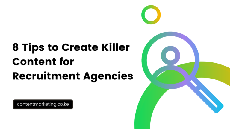 8 Tips to Create Killer Content for Recruitment Agencies