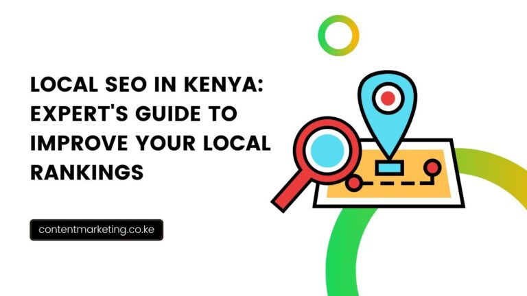 Local SEO in Kenya: Expert’s Guide to Improve Your Local Rankings