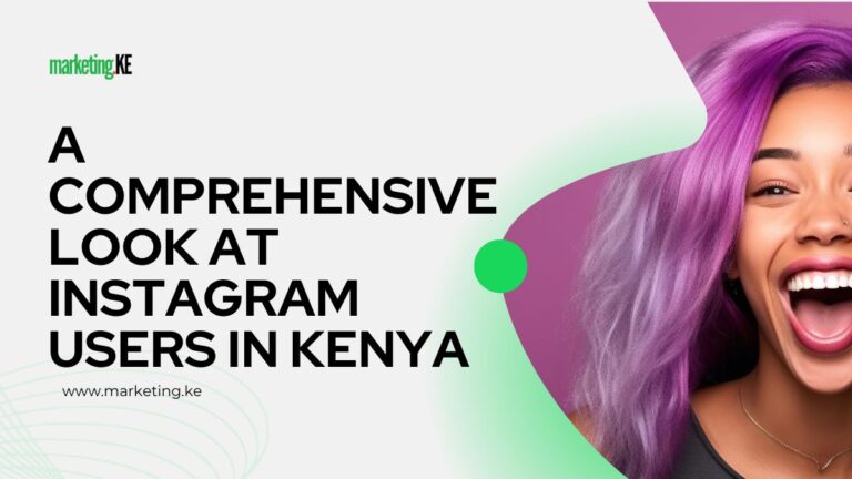 A Comprehensive Look at Instagram Users in Kenya