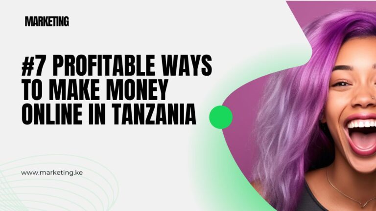 #7 Profitable Ways To Make Money Online in Tanzania