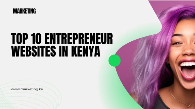 Top 10 Entrepreneur Websites in Kenya