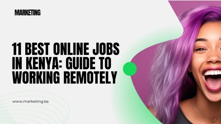 11 Best Online Jobs in Kenya: Guide to Working Remotely
