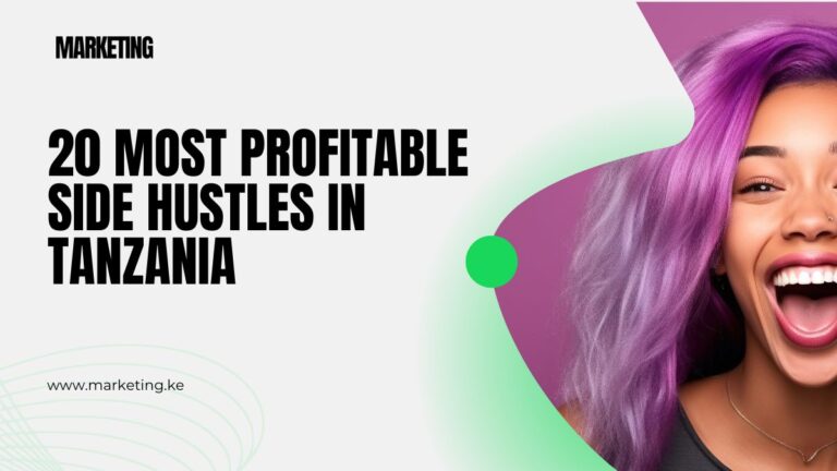 20 Most Profitable Side Hustles in Tanzania