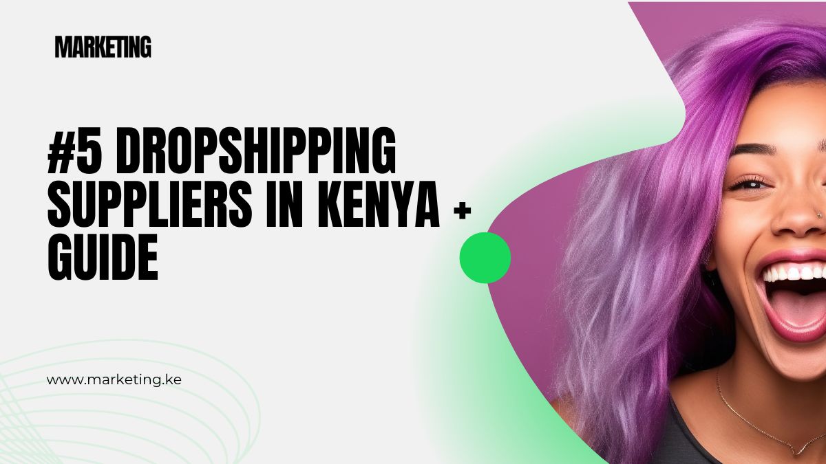 #5 Dropshipping Suppliers in Kenya + Guide