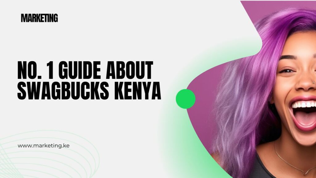 No. 1 Guide About Swagbucks Kenya (2024)