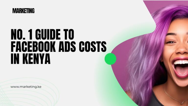 No. 1 Guide To Facebook Ads Costs in Kenya