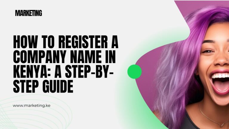 How to Register a Company Name in Kenya: Step-by-Step