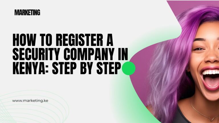 How to Register a Security Company in Kenya: Step By Step