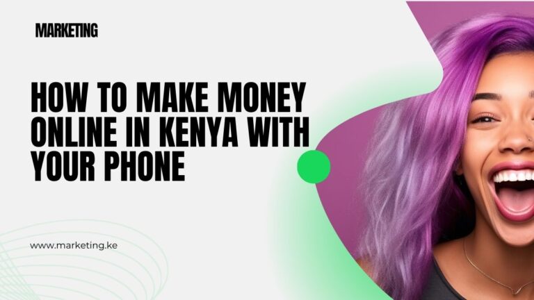 How to Make Money Online in Kenya with Your Phone