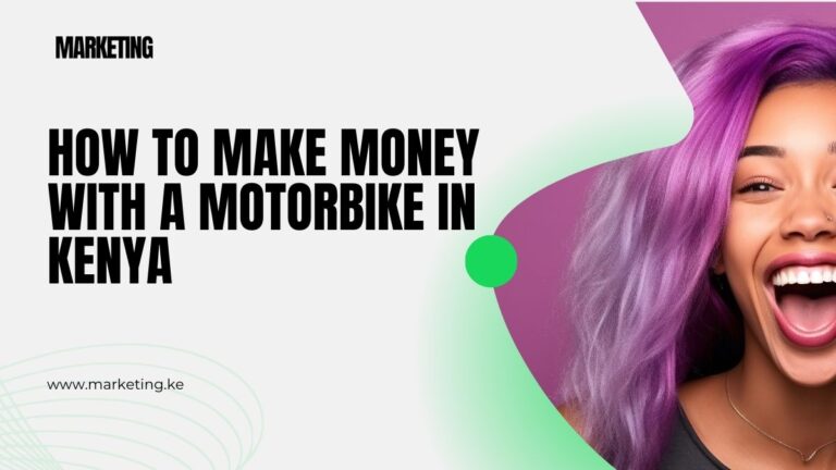 How to Make Money with a Motorbike in Kenya