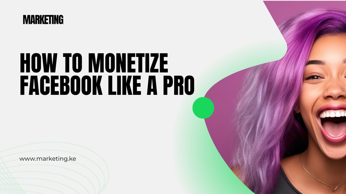 How to Monetize Facebook Like a Pro