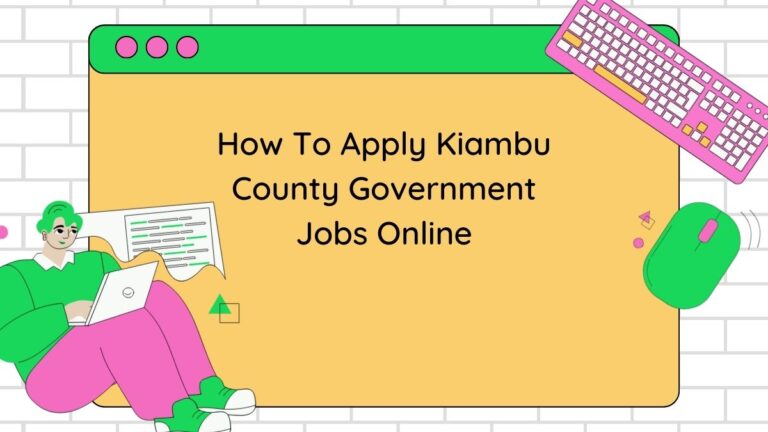 How To Apply Kiambu County Government Jobs Online