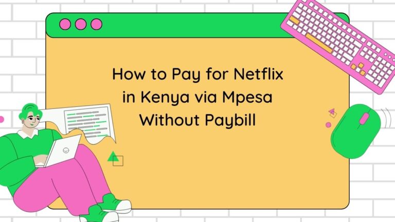 How to Pay for Netflix in Kenya via Mpesa Without Paybill