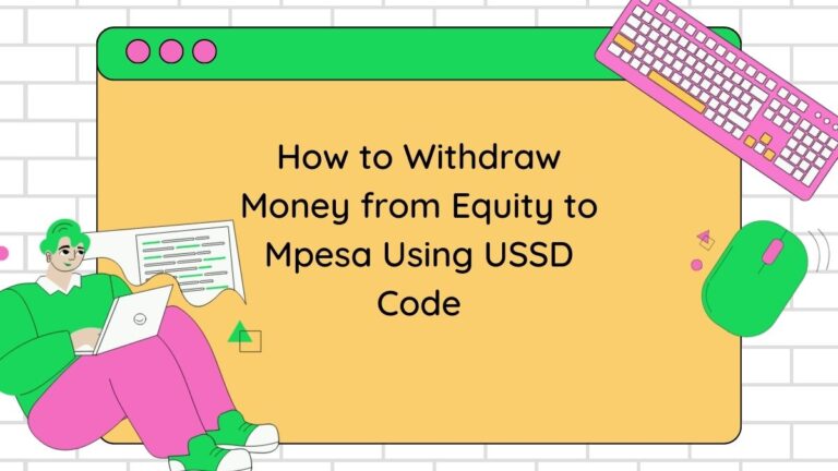 How to Withdraw Money from Equity to Mpesa Using USSD Code