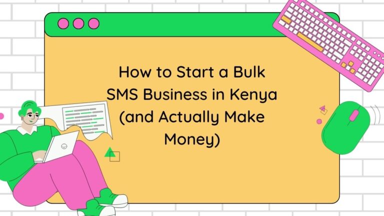 How to Start a Bulk SMS Business in Kenya (and Actually Make Money)