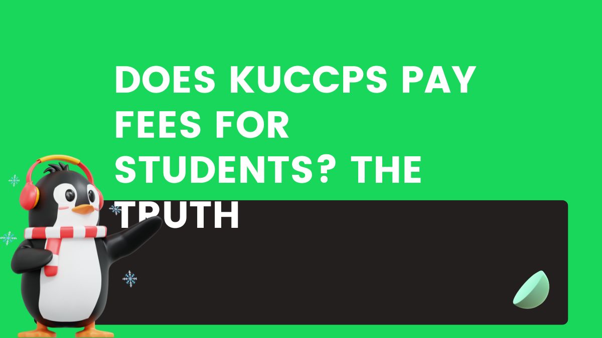 Does KUCCPS Pay Fees For Students? The Truth